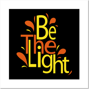 Be The Light Posters and Art